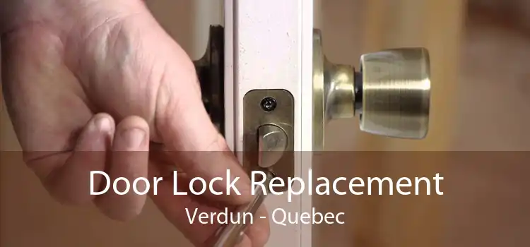 Door Lock Replacement Verdun - Quebec