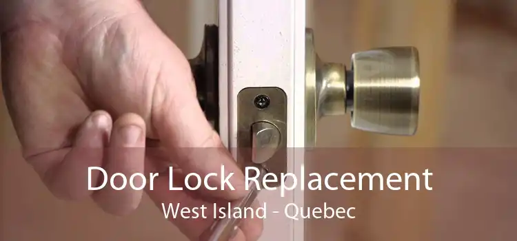 Door Lock Replacement West Island - Quebec