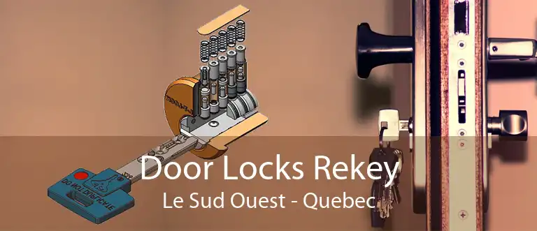 Door Locks Rekey Le Sud Ouest - Quebec