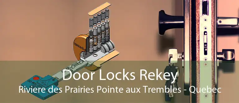 Door Locks Rekey Riviere des Prairies Pointe aux Trembles - Quebec