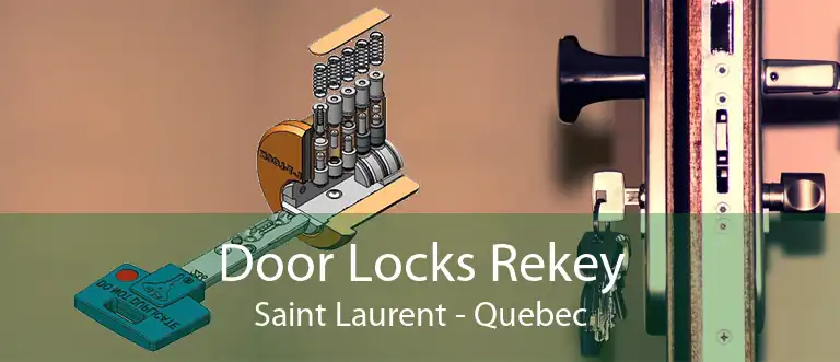 Door Locks Rekey Saint Laurent - Quebec