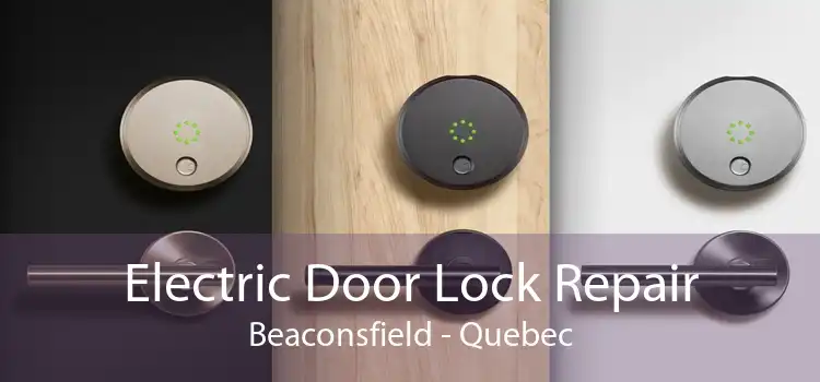 Electric Door Lock Repair Beaconsfield - Quebec