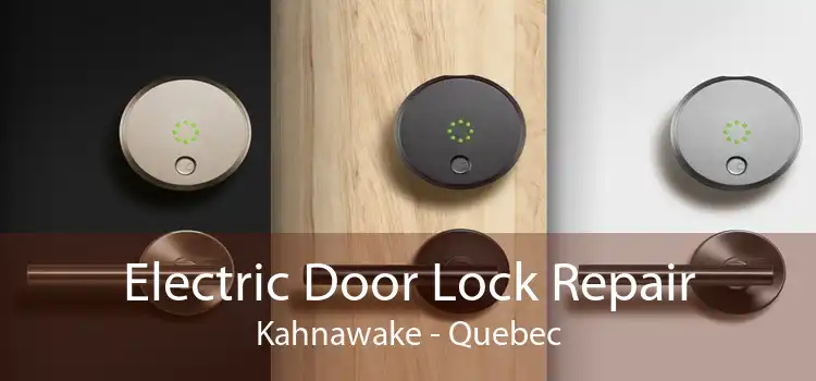 Electric Door Lock Repair Kahnawake - Quebec