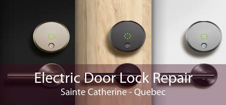 Electric Door Lock Repair Sainte Catherine - Quebec