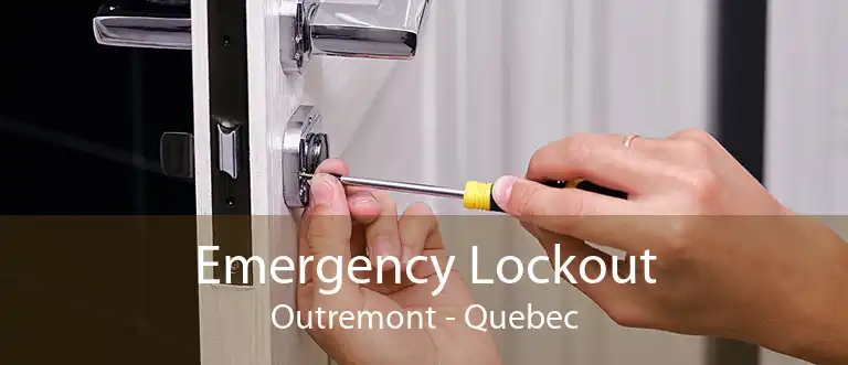 Emergency Lockout Outremont - Quebec
