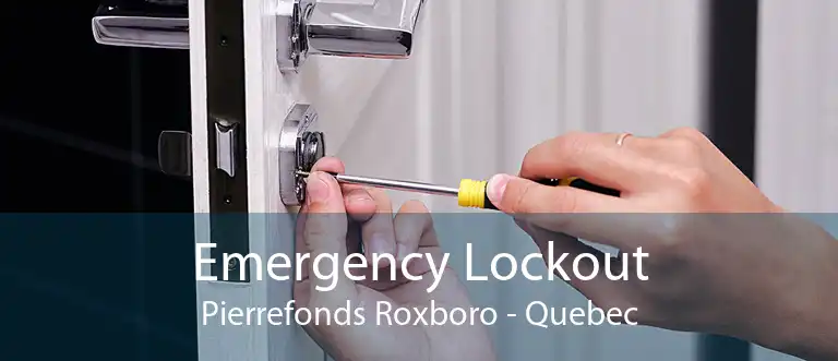 Emergency Lockout Pierrefonds Roxboro - Quebec