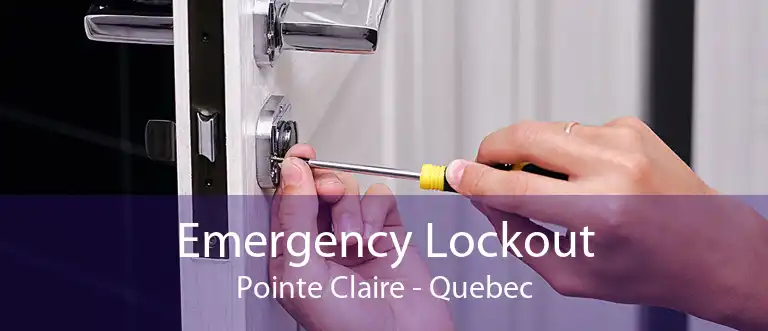 Emergency Lockout Pointe Claire - Quebec