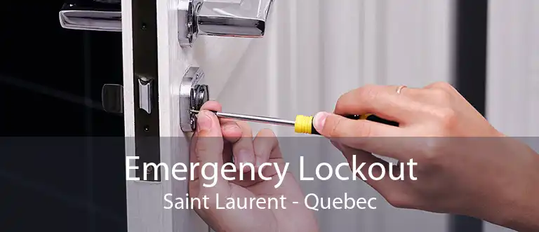 Emergency Lockout Saint Laurent - Quebec