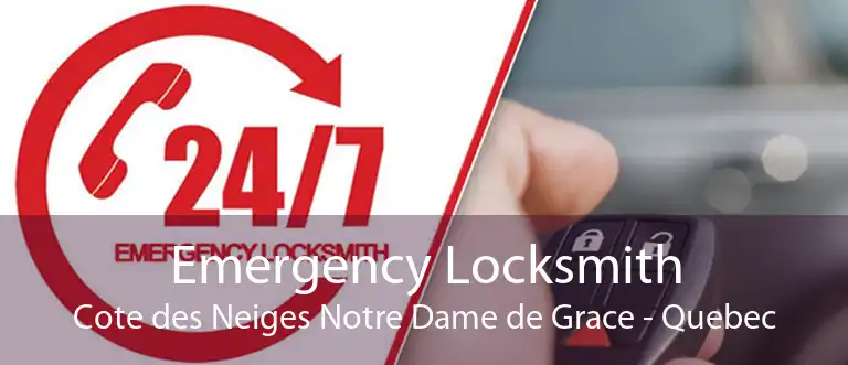 Emergency Locksmith Cote des Neiges Notre Dame de Grace - Quebec