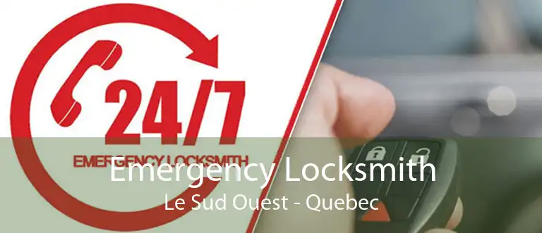Emergency Locksmith Le Sud Ouest - Quebec