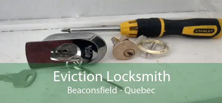 Eviction Locksmith Beaconsfield - Quebec