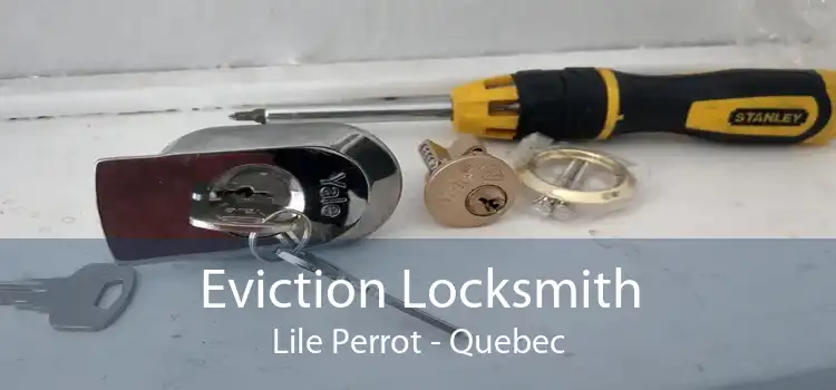 Eviction Locksmith Lile Perrot - Quebec