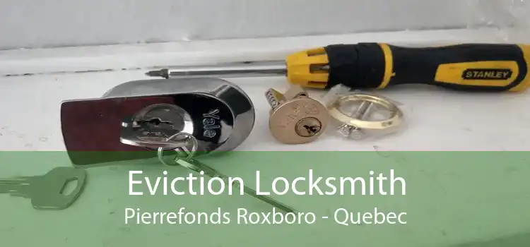 Eviction Locksmith Pierrefonds Roxboro - Quebec