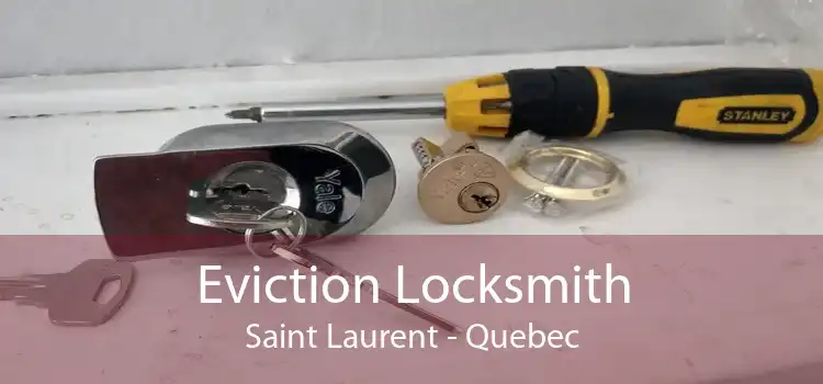 Eviction Locksmith Saint Laurent - Quebec