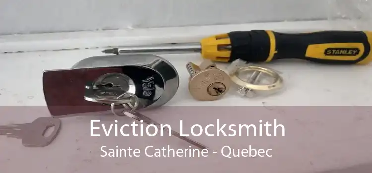 Eviction Locksmith Sainte Catherine - Quebec