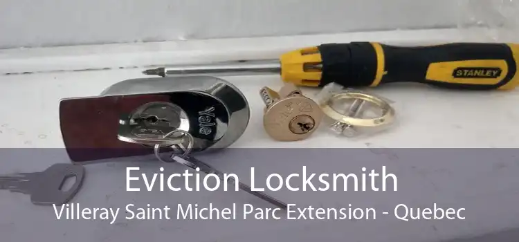 Eviction Locksmith Villeray Saint Michel Parc Extension - Quebec