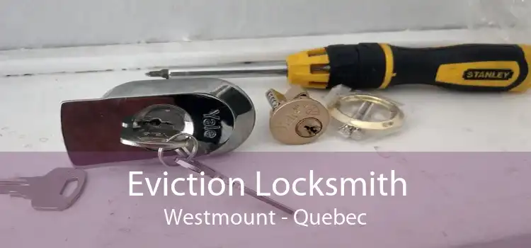 Eviction Locksmith Westmount - Quebec