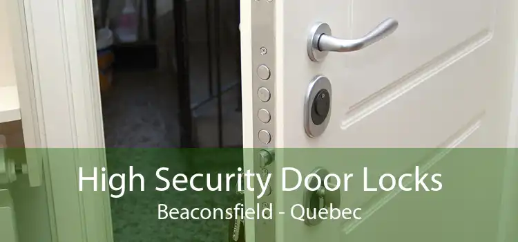 High Security Door Locks Beaconsfield - Quebec