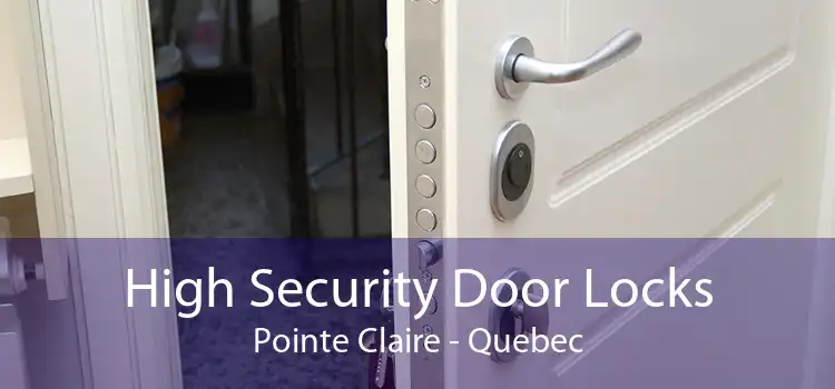 High Security Door Locks Pointe Claire - Quebec