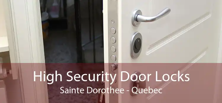 High Security Door Locks Sainte Dorothee - Quebec