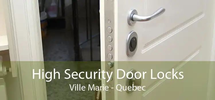 High Security Door Locks Ville Marie - Quebec