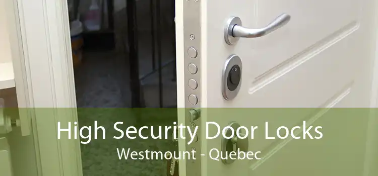 High Security Door Locks Westmount - Quebec