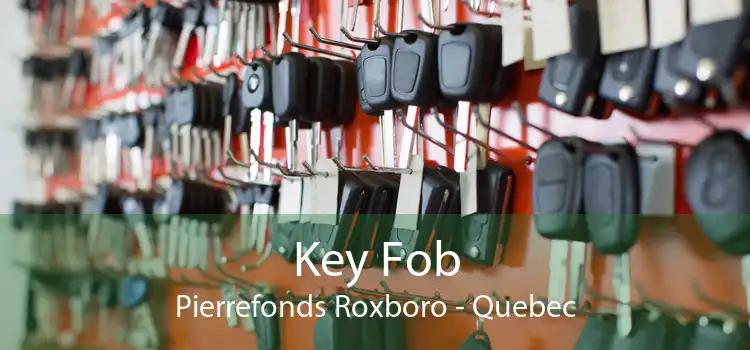 Key Fob Pierrefonds Roxboro - Quebec