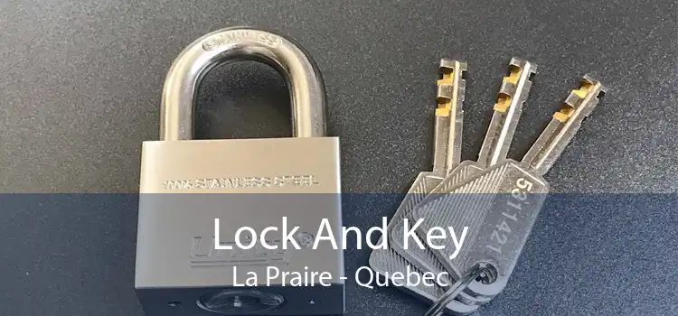 Lock And Key La Praire - Quebec