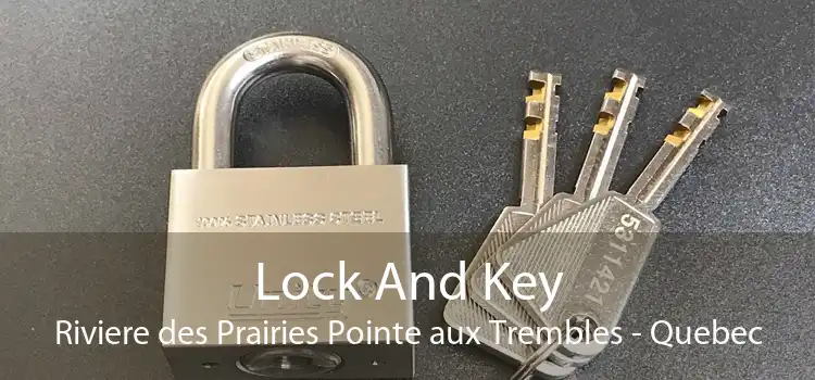 Lock And Key Riviere des Prairies Pointe aux Trembles - Quebec