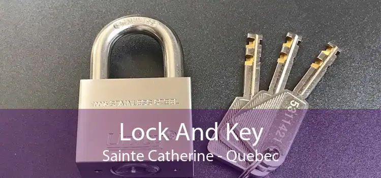 Lock And Key Sainte Catherine - Quebec