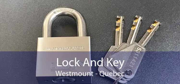 Lock And Key Westmount - Quebec