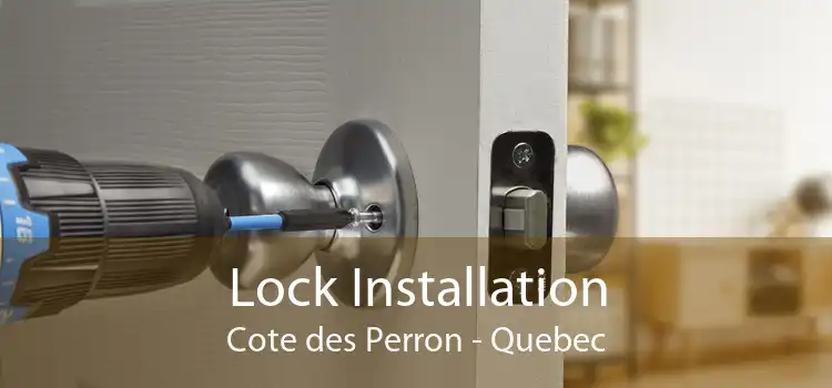 Lock Installation Cote des Perron - Quebec