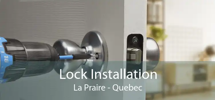 Lock Installation La Praire - Quebec