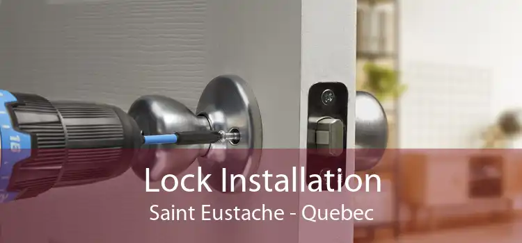 Lock Installation Saint Eustache - Quebec