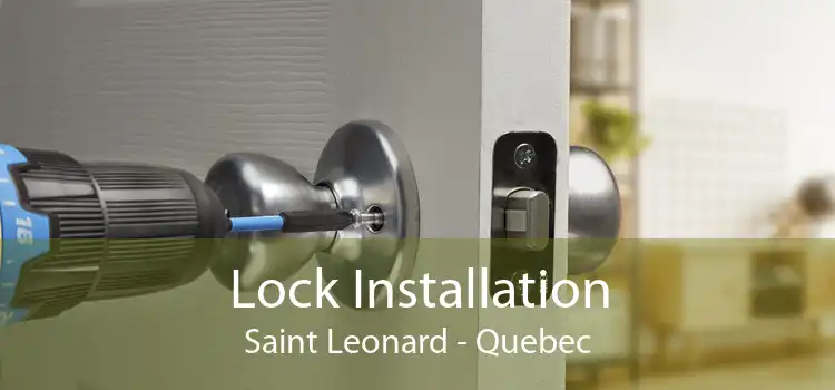 Lock Installation Saint Leonard - Quebec