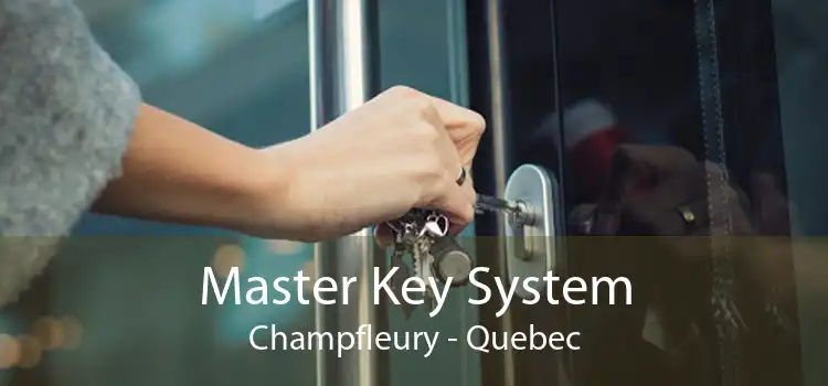 Master Key System Champfleury - Quebec