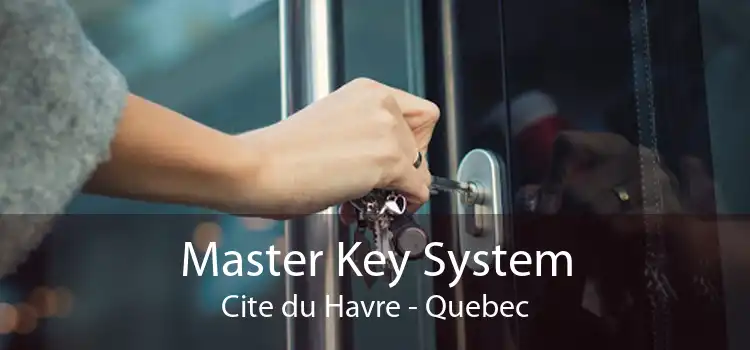 Master Key System Cite du Havre - Quebec