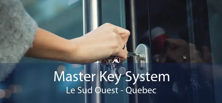 Master Key System Le Sud Ouest - Quebec