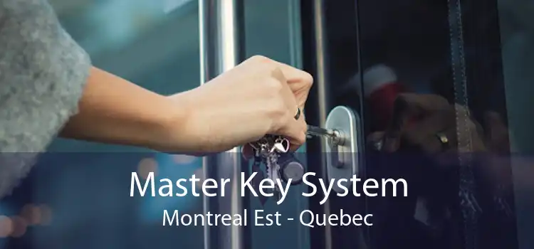 Master Key System Montreal Est - Quebec
