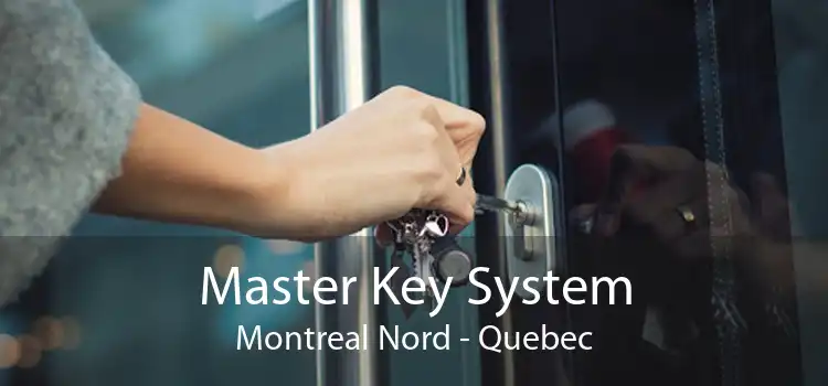 Master Key System Montreal Nord - Quebec