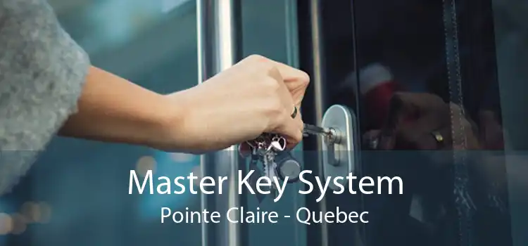 Master Key System Pointe Claire - Quebec