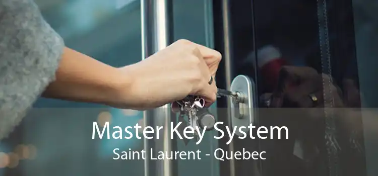 Master Key System Saint Laurent - Quebec