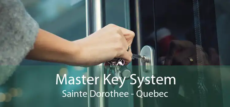 Master Key System Sainte Dorothee - Quebec