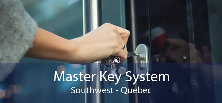 Master Key System Southwest - Quebec