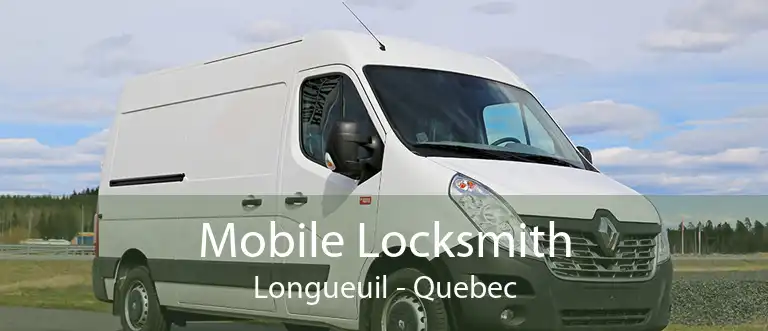 Mobile Locksmith Longueuil - Quebec