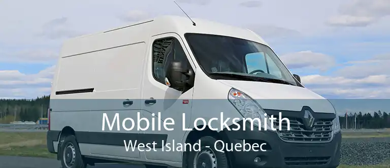 Mobile Locksmith West Island - Quebec