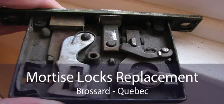 Mortise Locks Replacement Brossard - Quebec