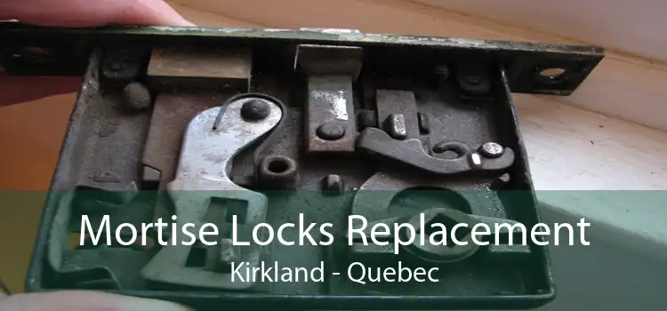 Mortise Locks Replacement Kirkland - Quebec