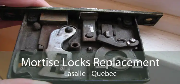 Mortise Locks Replacement Lasalle - Quebec