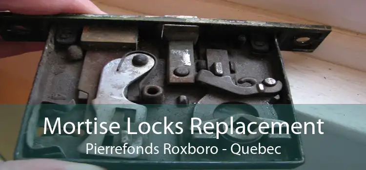 Mortise Locks Replacement Pierrefonds Roxboro - Quebec
